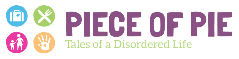 PIECE OF PIE – Tales of a Disordered Life